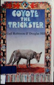 Cover of: Coyote the Trickster by Robinson, Gail., Gail Robinson