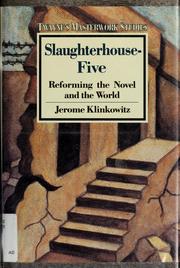 Cover of: Slaughterhouse-five: reforming the novel and the world