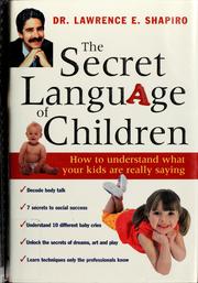 Cover of: The secret language of children by Lawrence E. Shapiro