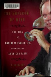 Cover of: The emperor of wine: the rise of Robert M. Parker, Jr. and the reign of American taste
