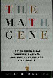 Cover of: The Math Gene: How Mathematical Thinking Evolved and Why Numbers Are Like Gossip