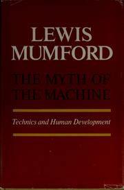 Cover of: The myth of the machine: technics and human development.