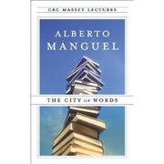 Cover of: The city of words by Alberto Manguel
