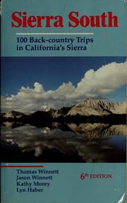 Cover of: Sierra south: 100 back-country trips in Californiaʼs Sierra