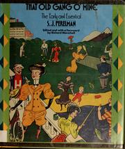 Cover of: That old gang o' mine: the early and essential S.J. Perelman
