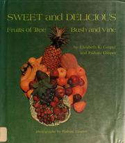 Cover of: Sweet and delicious: fruits of tree, bush, and vine