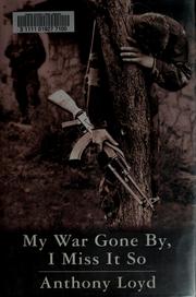 Cover of: My war gone by, I miss it so