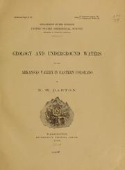 Cover of: Geology and underground waters of the Arkansas Valley in eastern Colorado by N[elson] H[oratio] Darton