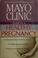 Cover of: Mayo Clinic Guide to a Healthy Pregnancy