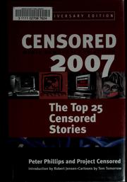 Cover of: Censored 2007: The Top 25 Censored Stories (Censored: The News That Didn't Make the News)