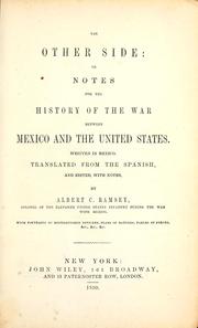 Cover of: The other side: or, notes for the history of the war between Mexico and the United States ; written in Mexico ; translated from the Spanish, and edited, with notes