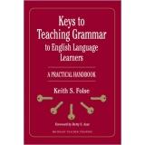 Cover of: Keys to Teaching Grammar to English Language Learners: A Practical Handbook
