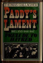 Cover of: Paddy's lament: Ireland 1846-1847 prelude to hatred