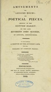 Cover of: Amusements of leisure hours: or Poetical pieces, chiefly in the Scottish dialect. To which is prefixed, a sketch of the author's life, with some remarks on Scottish poetry