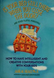 Cover of: Is your bed still there when you close the door?: and other playful ponderings : how to have intelligent and creative conversations with your kids