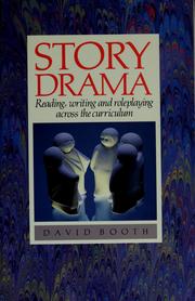 Cover of: Story Drama: Reading, Writing & Role-Playing Across the Curriculum