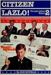 Cover of: Citizen Lazlo!: the continuing, unrelenting correspondence of Lazlo Toth, American!