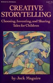 Cover of: Creative storytelling: choosing, inventing, and sharing tales for children