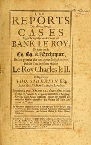 Cover of: Les reports des divers special cases argue & adjudge en le Court del bank le Roy: et auxy en le Co, Ba. & l'Exchequer ... [1657-1670]
