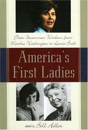Cover of: America's First Ladies: Their Uncommon Wisdom, from Martha Washington to Laura Bush