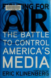 Cover of: Fighting for air: the battle to control America's media