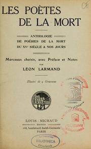 Cover of: Les poètes de la mort: anthologie de poésies de la mort du XVe siècle à nos jours