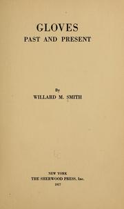 Cover of: Gloves, past and present by Willard M. Smith