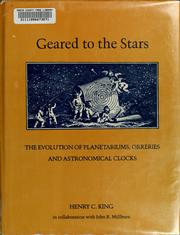 Cover of: Geared to the stars: the evolution of planetariums, orreries, and astronomical clocks