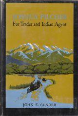 Cover of: Joshua Pilcher, fur trader and Indian agent