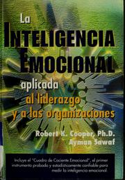 Cover of: La inteligencia emocional aplicada al liderazgo y a las organizaciones by Robert K. Cooper