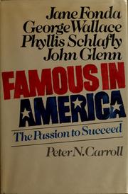 Cover of: Famous in America: the passion to succeed : Jane Fonda, George Wallace, Phyllis Schlafly, John Glenn