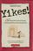 Cover of: Yikes!: a smart girl's guide to surviving tricky, icky situations