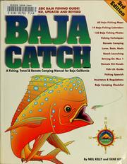 Cover of: The Baja catch: a fishing & camping manual for Mexico's Baja California Peninsula