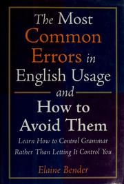 The Most Common Errors in English Usage and How to Avoid Them Elaine Bender