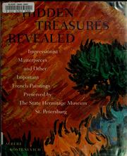 Cover of: Hidden treasures revealed: impressionist masterpieces and other important French paintings preserved by the State Hermitage Museum, St. Petersburg