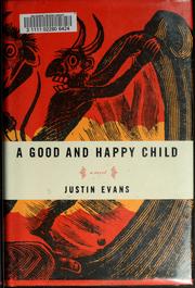 Cover of: A good and happy child: a novel