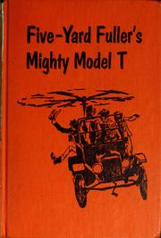 Cover of: Five-Yard Fuller's mighty Model T by Robert W. Wells