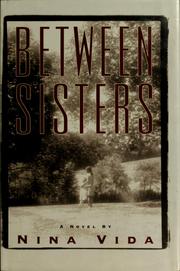 Cover of: Between sisters: a novel