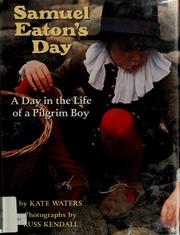 Cover of: Samuel Eaton's day: a day in the life of a Pilgrim boy