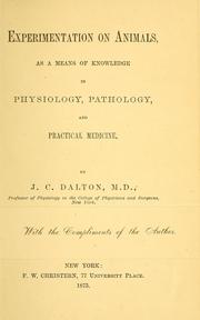 Cover of: Experimentation on animals as a means of knowledge in physiology, pathology, and practical medicine