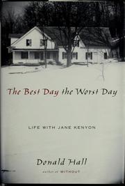 Cover of: The best day the worst day: Jane Kenyon, memoir of a marriage