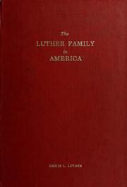 Cover of: The Luther family in America: a genealogy of the descendants of Captain John Luther of the Massachusetts Bay Colony
