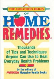 Cover of: The Doctors book of home remedies: thousands of tips and techniques anyone can use to heal everyday health problems