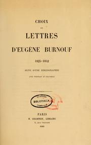Cover of: Choix de lettres d'Eugene Burnouf, 1825-1852.  Suivi d'une bibliographie