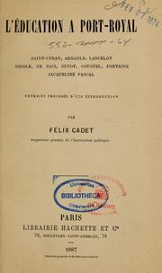 Cover of: L'Éducation à Port-Royal by Félix Cadet
