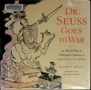 Cover of: Dr. Seuss Goes to War: The World War II Editorial Cartoons of Theodor Seuss Geisel