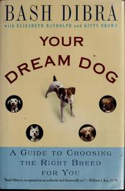 Cover of: Your dream dog: a guide to choosing the right breed for you
