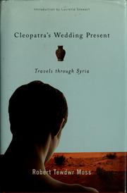 Cover of: Cleopatra's Wedding Present: Travels through Syria (Living Out: Gay and Lesbian Autobiographies) by Robert Tewdwr Moss