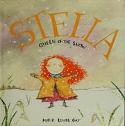 Cover of: Stella, queen of the snow by Marie-Louise Gay