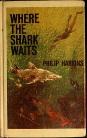 Cover of: Where the shark waits. by Philip Harkins